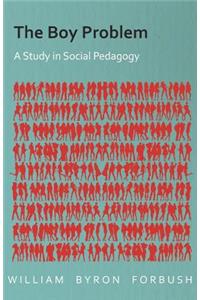 Boy Problem - A Study in Social Pedagogy