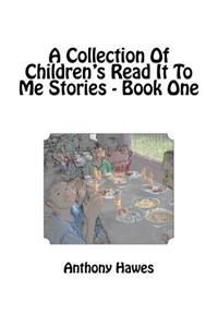A Collection Of Children's Read It To Me Stories - Book One