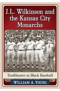 J.L. Wilkinson and the Kansas City Monarchs