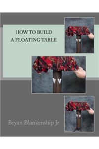 How to Build a Floating Table