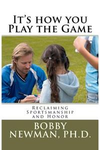 It's How You Play the Game