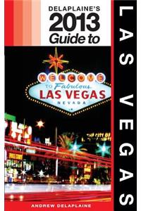 Delaplaine's 2013 Guide to Las Vegas