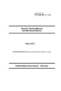 Training Circular TC 3-04.44 (TC 1-248) Aircrew Training Manual, OH-58D Kiowa Warrior March 2013