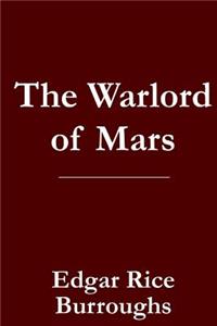 The Warlord of Mars - John Carter of Mars / Barsoom Book 3