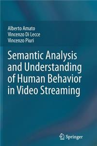 Semantic Analysis and Understanding of Human Behavior in Video Streaming