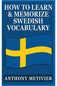 How to Learn and Memorize Swedish Vocabulary