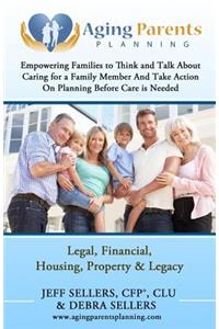 Aging Parents Planning: Legal, Financial, Housing, Property & Legacy