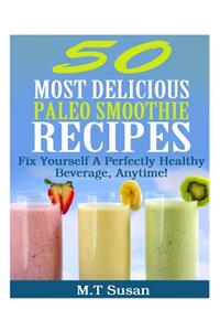 50 Most Delicious Paleo Smoothie Recipes