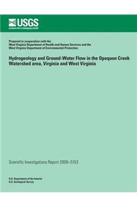 Hydrogeology and Ground-Water Flow in the Opequon Creek Watershed Area, Virginia and West Virginia