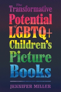The Transformative Potential of LGBTQ+ Children’s Picture Books