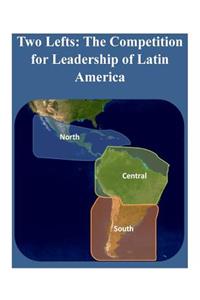 Two Lefts - The Competition for Leadership of Latin America