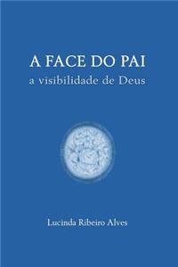 A Face do Pai: A visibilidade de Deus