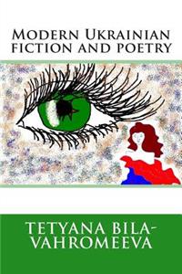 Modern Ukrainian Fiction and Poetry