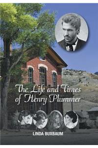 Life and Times of Henry Plummer