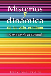 Misterios Y Dinámica De La Vida Cristiana