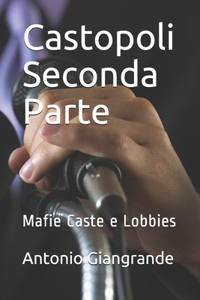 Castopoli Seconda Parte: Mafie Caste e Lobbies