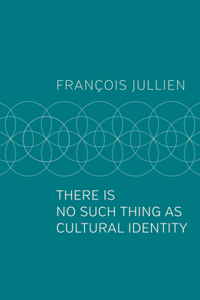 There Is No Such Thing as Cultural Identity