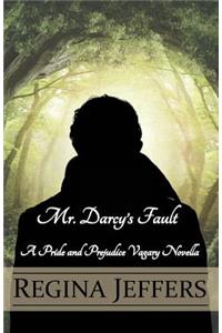 Mr. Darcy's Fault