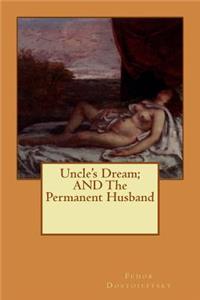 Uncle's Dream; AND The Permanent Husband