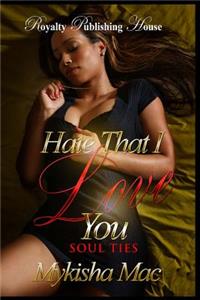 Hate That I Love You