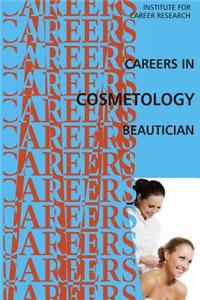 Careers in Cosmetology: Beautician: Beautician