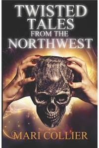 Twisted Tales from the Northwest