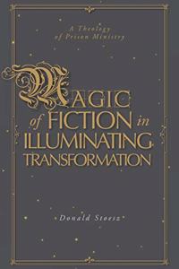 Magic of Fiction in Illuminating Transformation