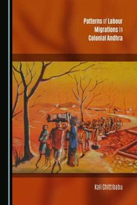 Patterns of Labour Migrations in Colonial Andhra