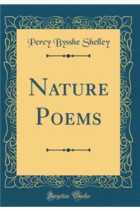 Nature Poems (Classic Reprint)