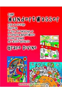 ]J'AIME Hundertwasser Livre de coloriage Inspiré par le style Art Fantastique de Friedensreich Hundertwasser Dessins originaux par l'artiste surréaliste Grace Divine