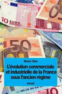 L'évolution commerciale et industrielle de la France sous l'ancien régime