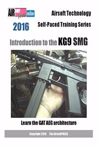 Airsoft Technology Self-Paced Training Series Introduction to the KG9 SMG