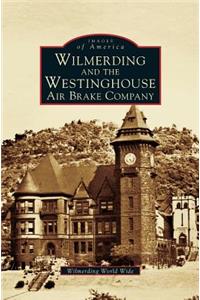 Wilmerding and the Westinghouse Air Brake Company