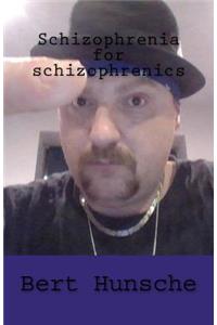 Schizophrenia for schizophrenics