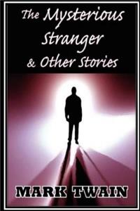 Mysterious Stranger and Other Stories