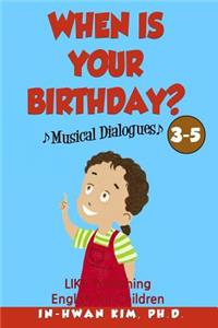 When is your birthday? Musical Dialogues
