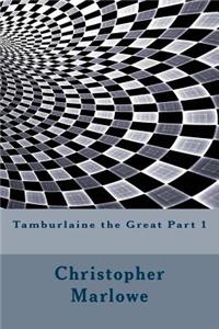 Tamburlaine the Great Part 1