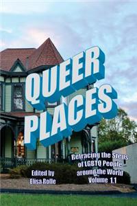 Queer Places, Vol. 1.1 (Color Edition): Retracing the Steps of Lgbtq People Around the World