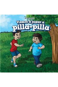 Vamos a Jugar a Pilla-Pilla (Let's Play Tag)