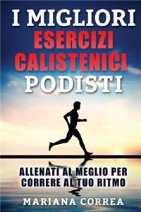 i MIGLIORI ESERCIZI CALISTENICI PODISTI