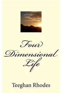 Four Dimensional Life