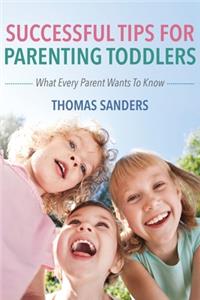 Successful Tips For Parenting Toddlers