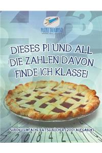 Dieses Pi und all die Zahlen davon finde ich klasse! Sudoku Einfache Rätselbücher (200+ Aufgaben)