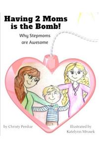 Having 2 Moms is the Bomb