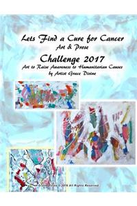 Lets Find a Cure for Cancer Art & Prose Challenge 2017 Art to Raise Awareness to Humanitarian Causes by Artist Grace Divine