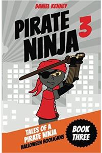 Halloween Hooligans: Volume 3 (Tales of a Pirate Ninja)