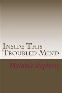 Inside This Troubled Mind