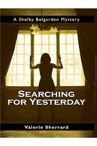 Searching for Yesterday