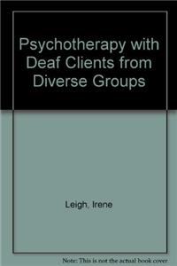 Psychotherapy with Deaf Clients from Diverse Groups