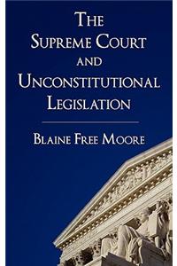The Supreme Court and Unconstitutional Legislation